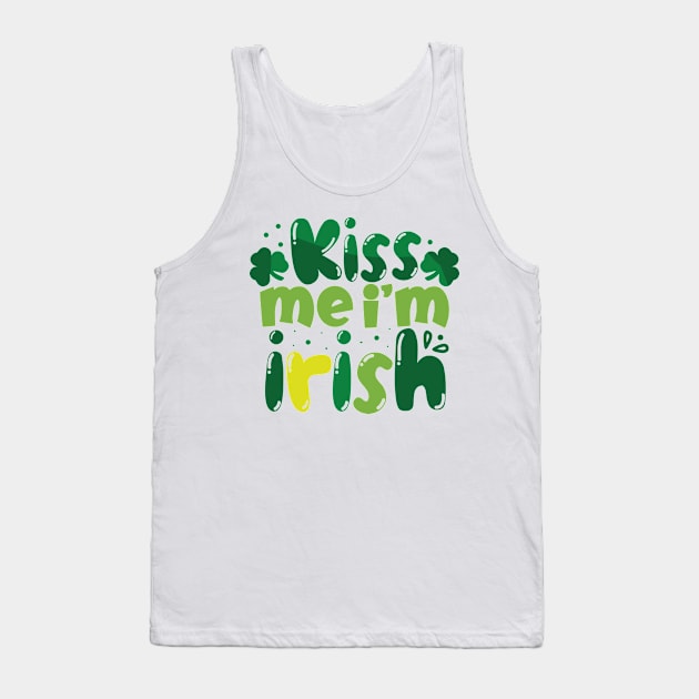 Kiss Me I'm Irish Tank Top by MZeeDesigns